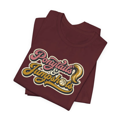 Ponytails & Jumpshots Basketball T-Shirt | Women's Hooper Tee | Perfect Gift for Female Ball Players
