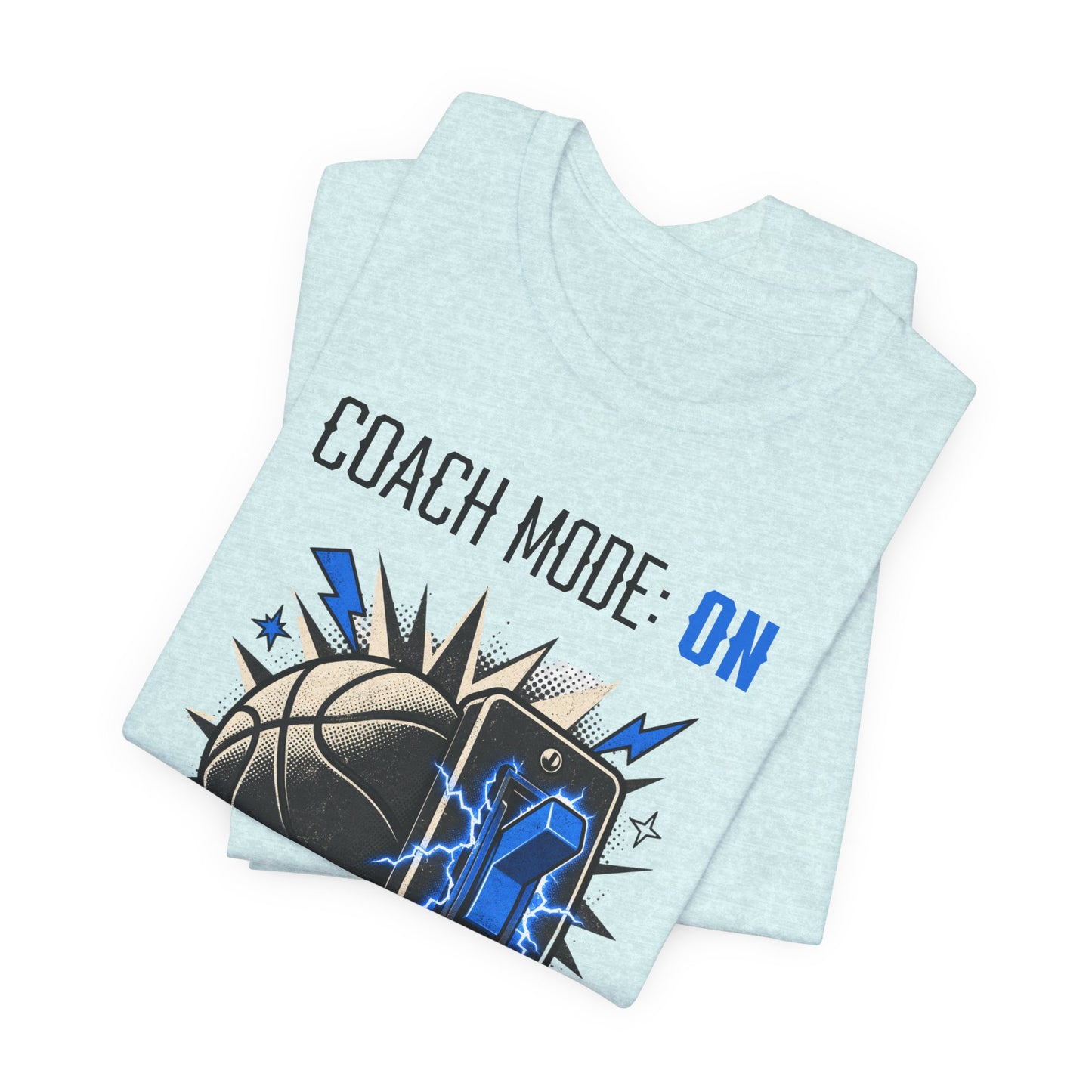 Coach Mode On Basketball T-Shirt | Graphic Tee | Perfect Gift for Coaches