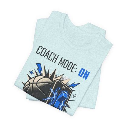 Coach Mode On Basketball T-Shirt | Graphic Tee | Perfect Gift for Coaches