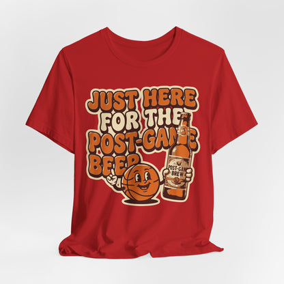 Just Here For Postgame Beer Basketball T-Shirt | Funny Hooper Tee | Perfect Gift