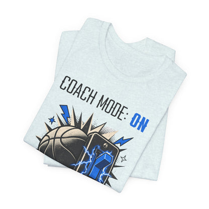 Coach Mode On Basketball T-Shirt | Graphic Tee | Perfect Gift for Coaches