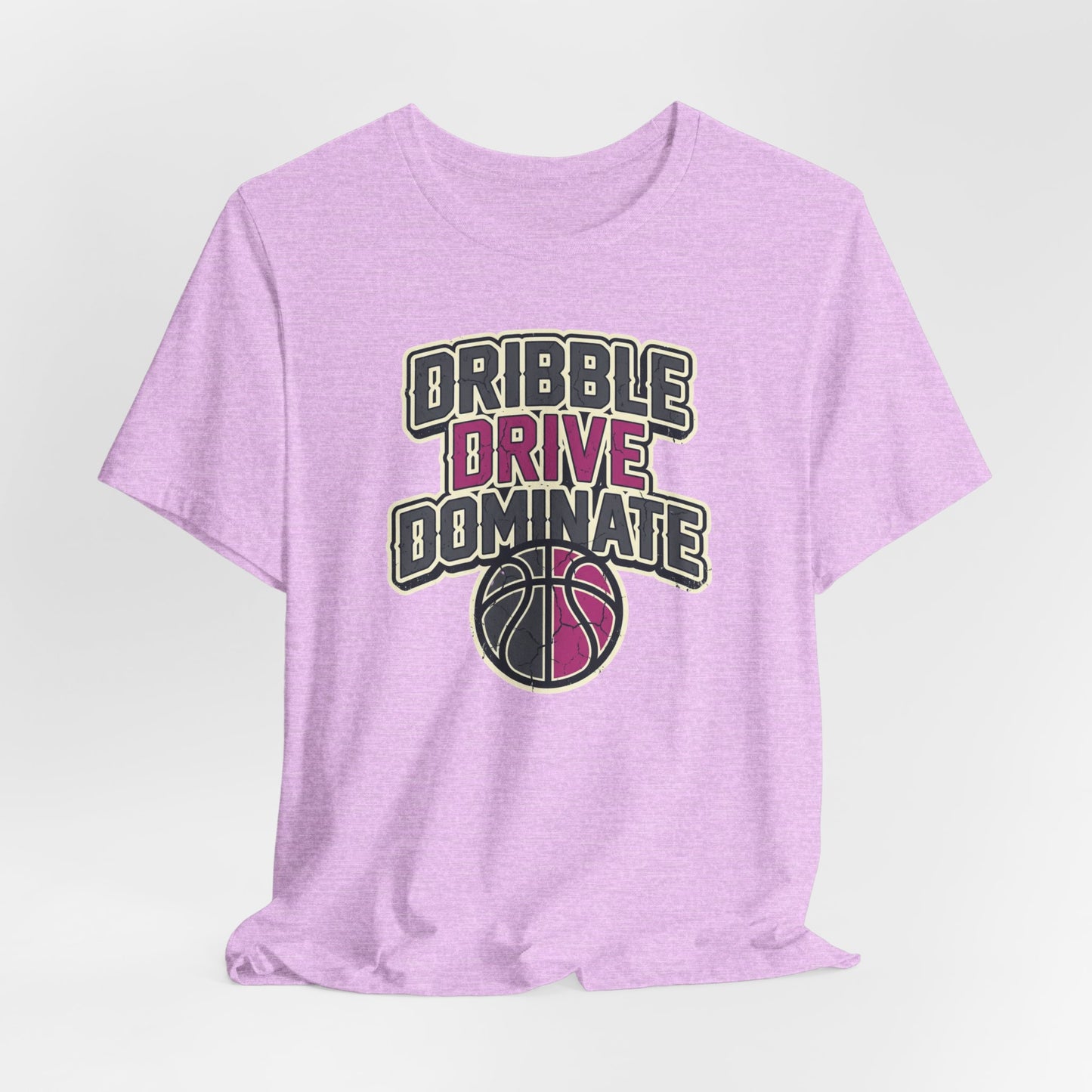 Dribble Drive Dominate Basketball T-Shirt | Women's Streetwear Tee | Perfect Gift for Hoopers