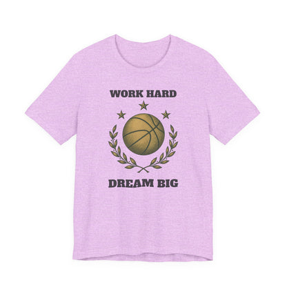 Work Hard Dream Big Basketball T-Shirt | Motivational Hooper Tee | Perfect Gift