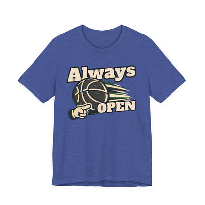 Always Open Basketball T-Shirt | Hooper Graphic Tee | Perfect Gift for Ballers