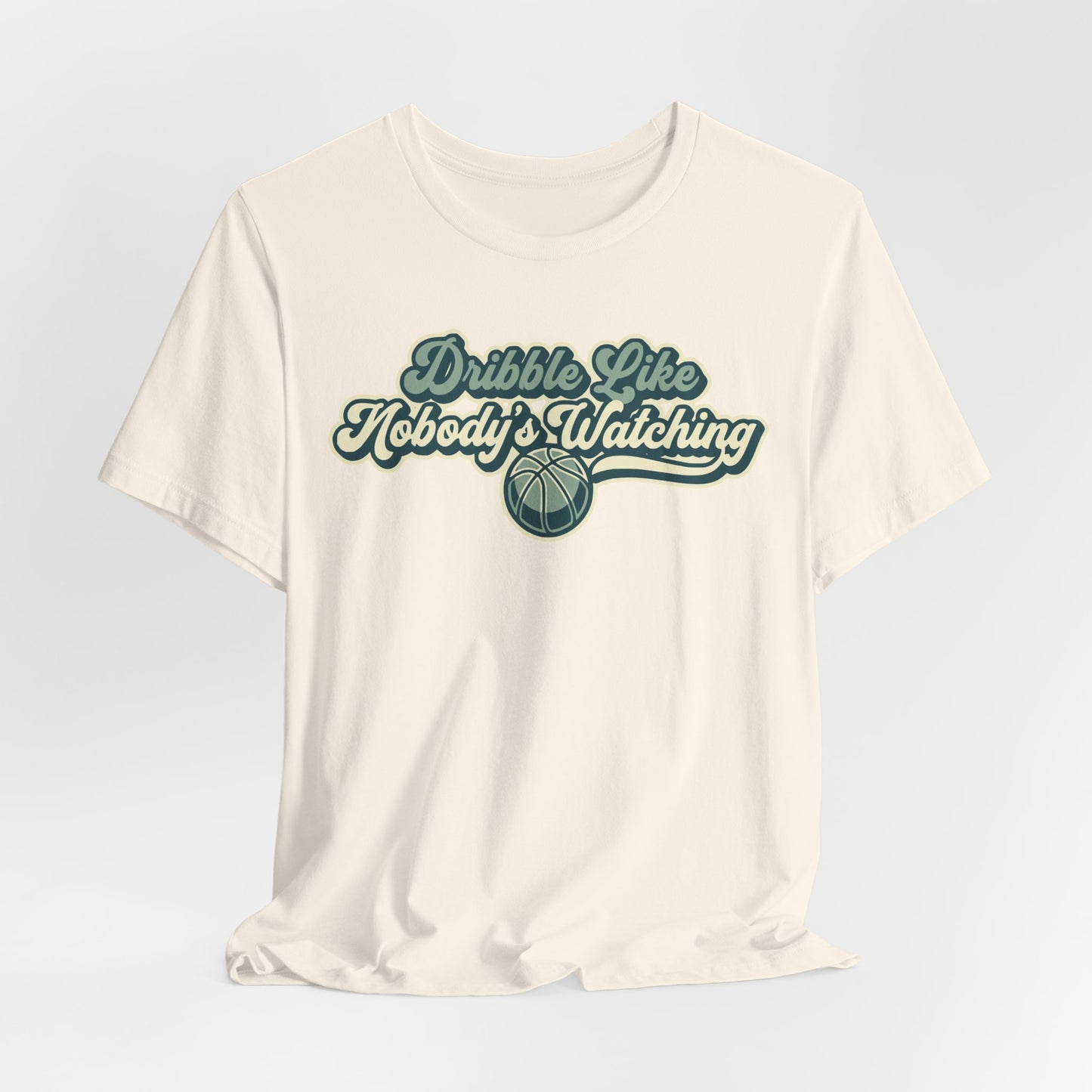 Dribble Like Nobody's Watching Basketball T-Shirt | Hooper Tee | Perfektes Geschenk