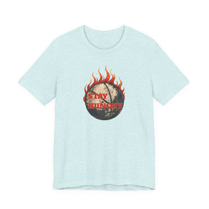Stay Hungry Flaming Basketball T-Shirt | Motivational Hooper Tee | Perfect Gift for Players