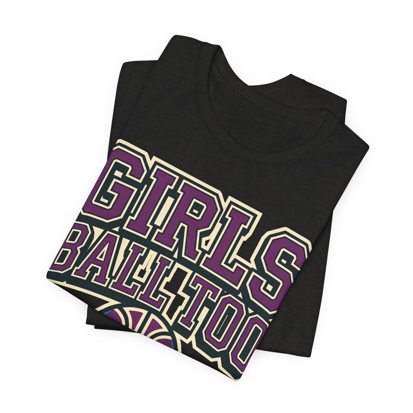 Girls Ball Too Basketball T-Shirt | Purple Streetwear Tee | Perfect Gift for Female Hoopers