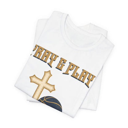 Pray and Play Basketball T-Shirt | Faith & Hoops Tee | Perfect Gift for Ballers