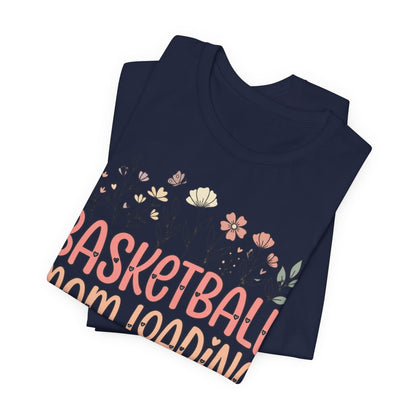 Basketball Mom Loading Floral T-Shirt | Mom Life Tee | Perfect Gift for Hooper Moms