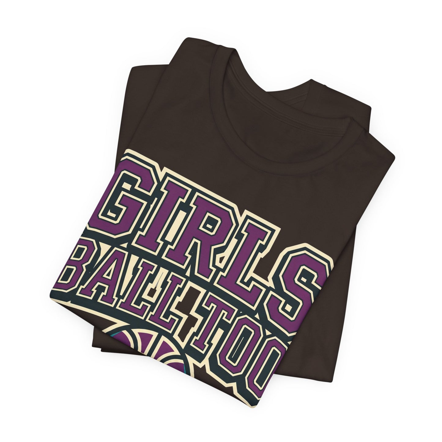 Girls Ball Too Basketball T-Shirt | Purple Streetwear Tee | Perfect Gift for Female Hoopers