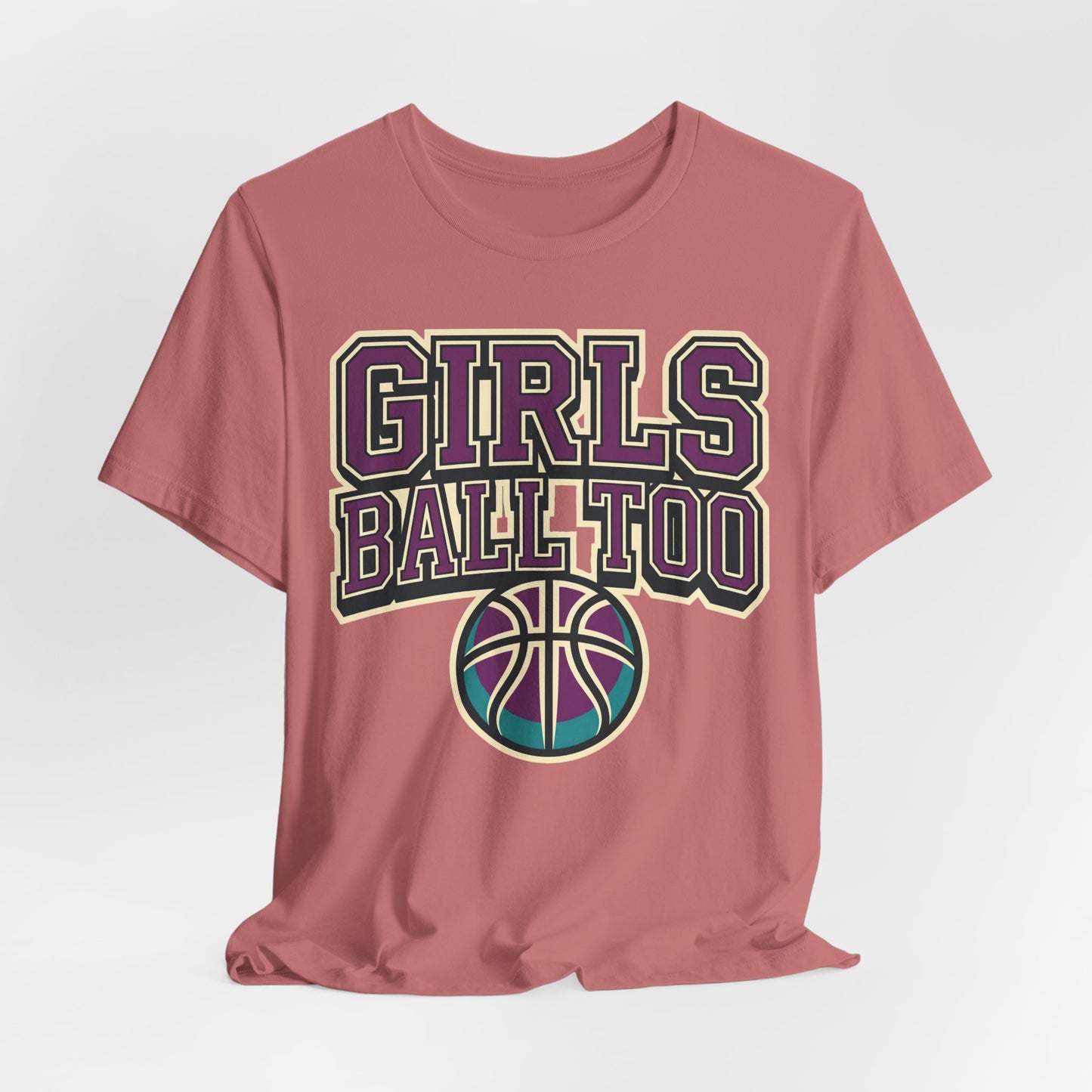 Girls Ball Too Basketball T-Shirt | Purple Streetwear Tee | Perfect Gift for Female Hoopers