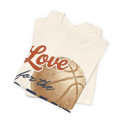 Love for the Game Vintage Basketball T-Shirt | Retro Hoops Graphic Tee | Basketball Lover Gift