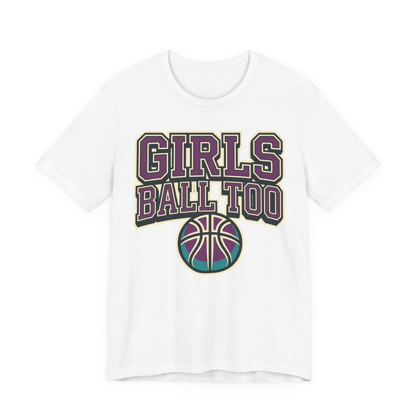 Girls Ball Too Basketball T-Shirt | Purple Streetwear Tee | Perfect Gift for Female Hoopers
