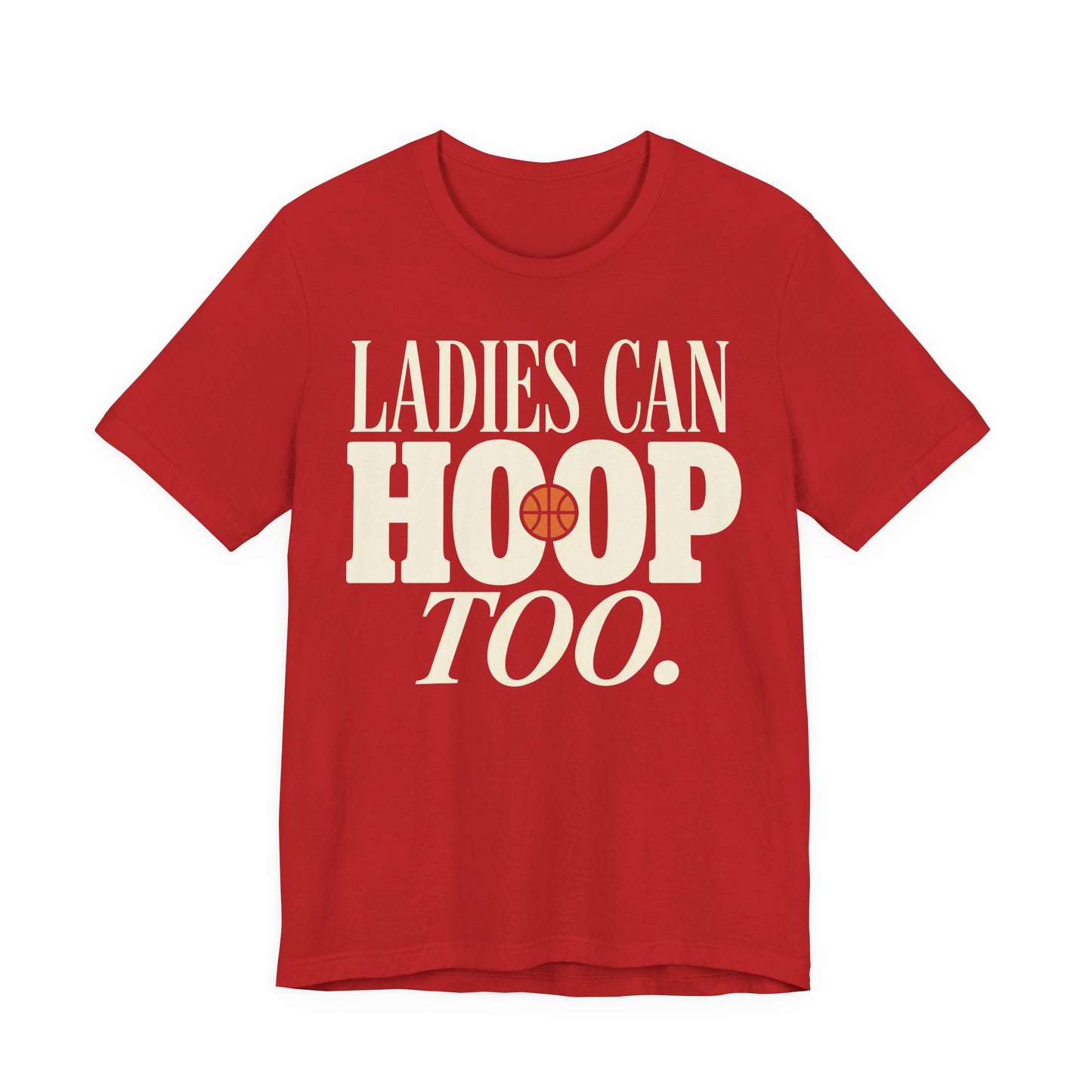 "Ladies Can Hoop Too" T-Shirt | Damen Basketball-Shirt | Statement-Shirt für Hooperinnen