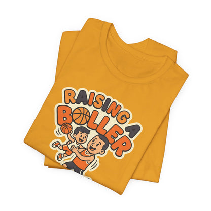 Raising a Baller Basketball T-Shirt | Parent Pride Tee | Perfect Gift for Hoops Families