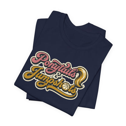 Ponytails & Jumpshots Basketball T-Shirt | Women's Hooper Tee | Perfect Gift for Female Ball Players