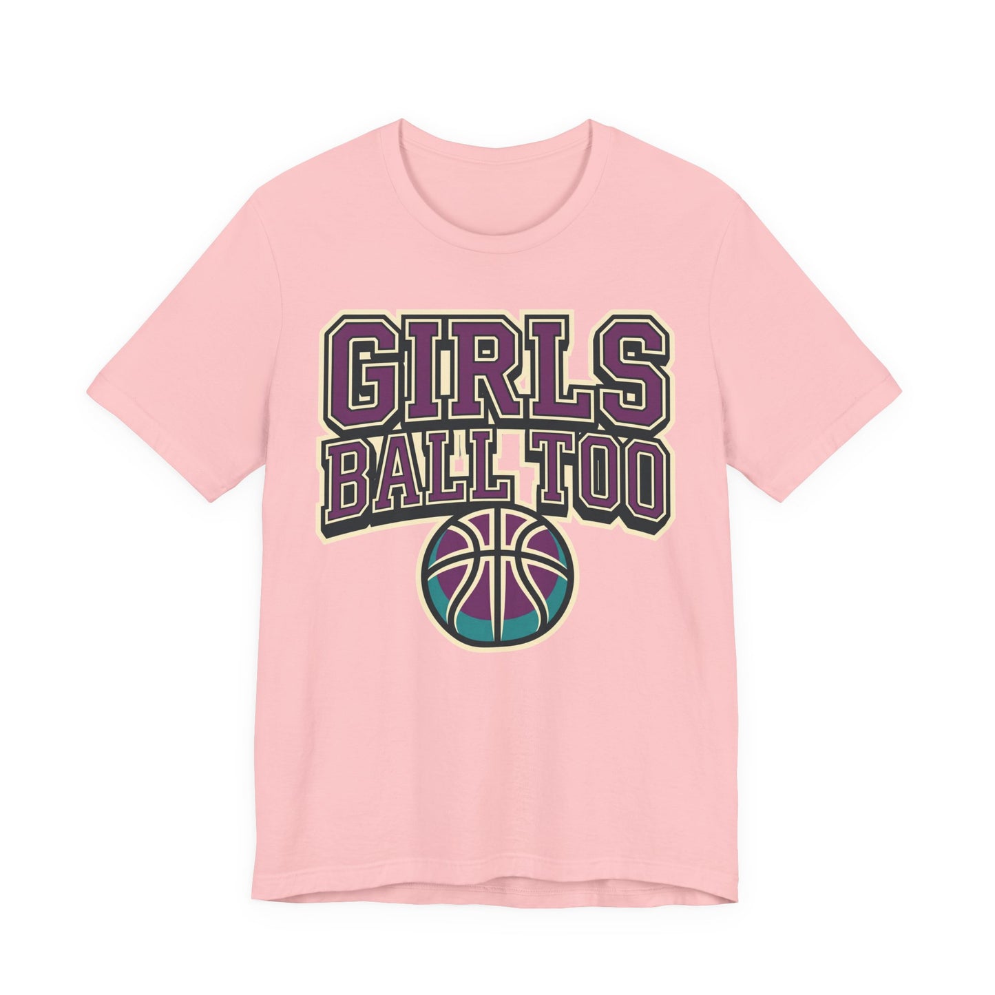 Girls Ball Too Basketball T-Shirt | Purple Streetwear Tee | Perfect Gift for Female Hoopers