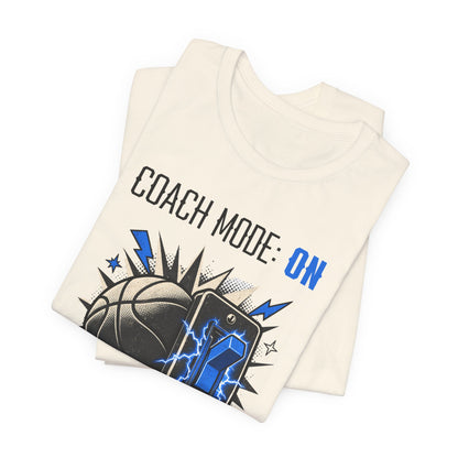 Coach Mode On Basketball T-Shirt | Graphic Tee | Perfect Gift for Coaches
