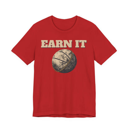 Earn It Basketball T-Shirt | Chained Ball Motivation Tee | Perfect Gift for Hoopers