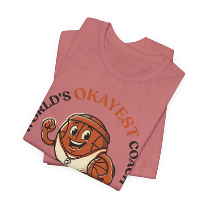 World's Okayest Coach Basketball T-Shirt | Funny Hooper Tee | Gift for Coaches
