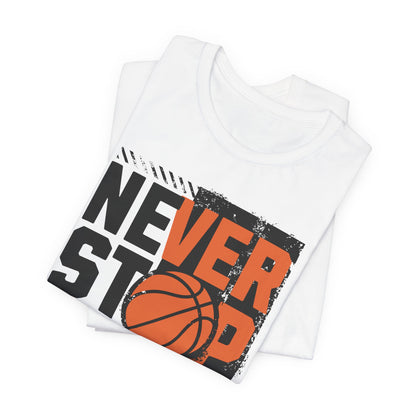 Never Stop Respect The Game Basketball T-Shirt | Motivation Tee | Perfect Gift for Hoopers