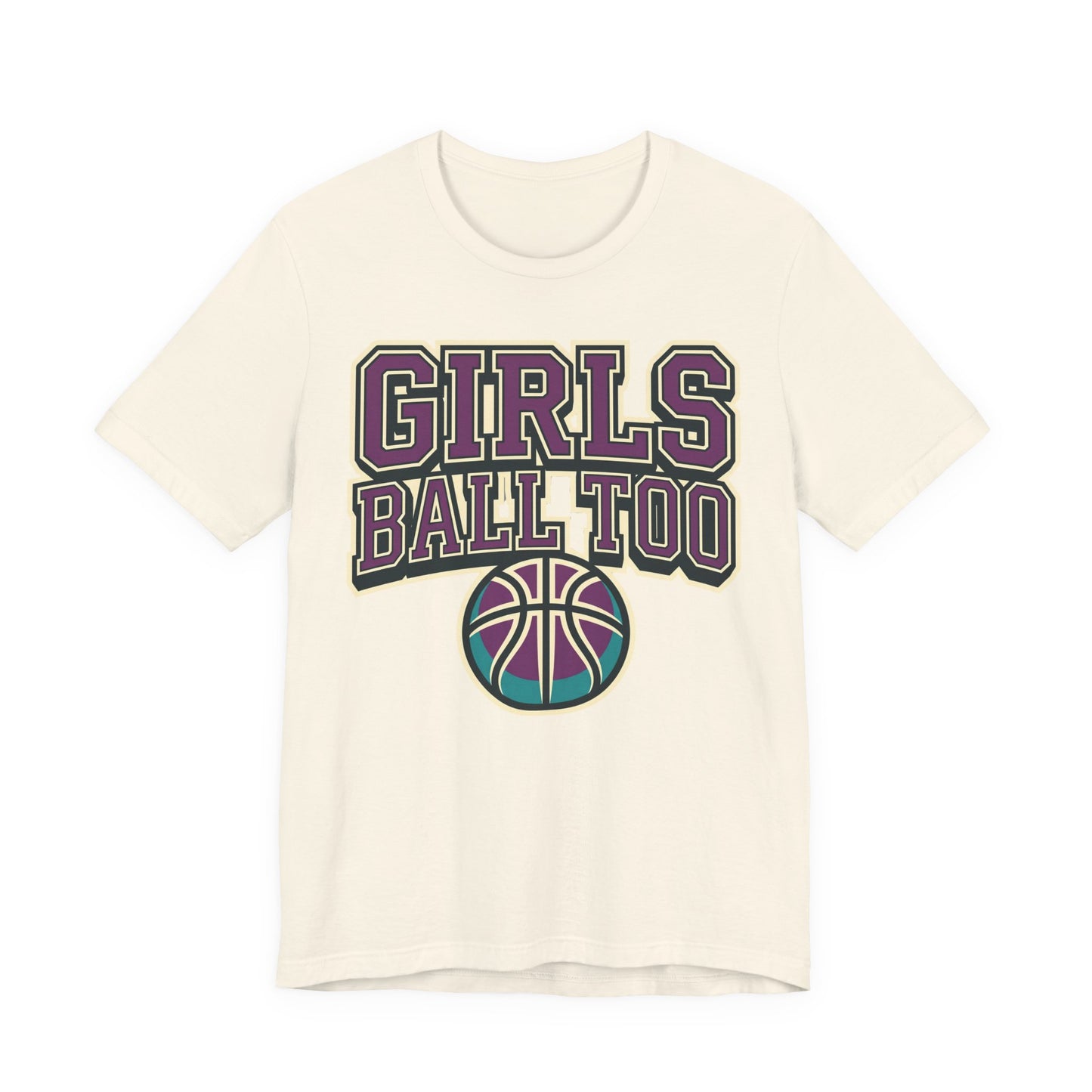 Girls Ball Too Basketball T-Shirt | Purple Streetwear Tee | Perfect Gift for Female Hoopers