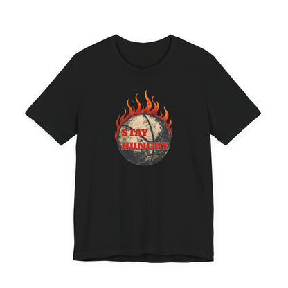 Stay Hungry Flaming Basketball T-Shirt | Motivational Hooper Tee | Perfect Gift for Players