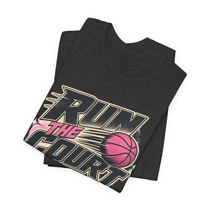 Run The Court Basketball T-Shirt | Women's Hooper Tee | Perfect Gift for Female Players
