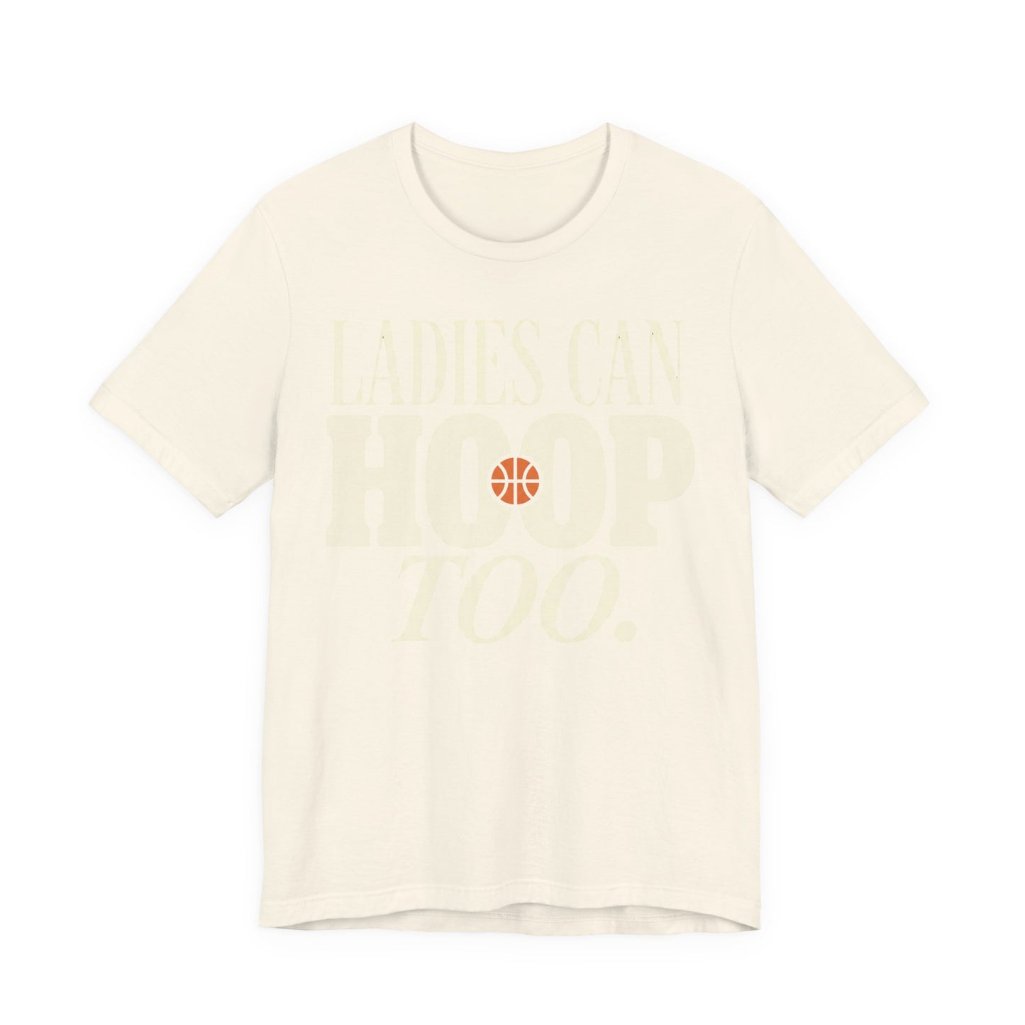 "Ladies Can Hoop Too" T-Shirt | Damen Basketball-Shirt | Statement-Shirt für Hooperinnen