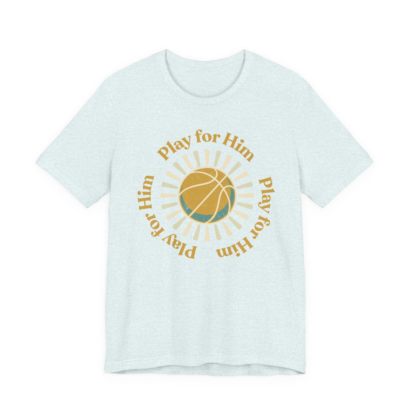 Play for Him Basketball T-Shirt | Faith-Inspired Hooper Tee | Perfect Gift