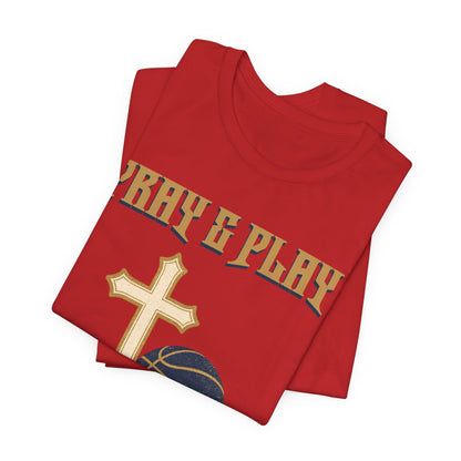 Pray and Play Basketball T-Shirt | Faith & Hoops Tee | Perfect Gift for Ballers