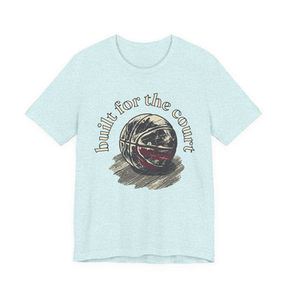 Built for the Court Basketball T-Shirt | Hooper Tee | Perfect Gift for Players