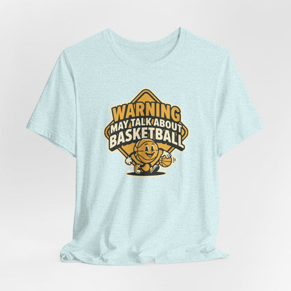 Warning May Talk About Basketball T-Shirt | Funny Hooper Tee | Gift for Ball Players