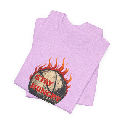 Stay Hungry Flaming Basketball T-Shirt | Motivational Hooper Tee | Perfect Gift for Players