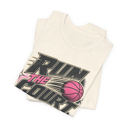 Run The Court Basketball T-Shirt | Women's Hooper Tee | Perfect Gift for Female Players