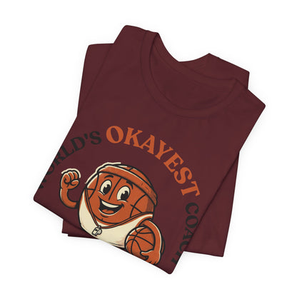 World's Okayest Coach Basketball T-Shirt | Funny Hooper Tee | Gift for Coaches