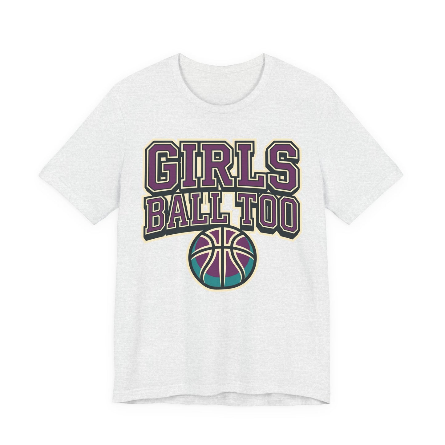 Girls Ball Too Basketball T-Shirt | Purple Streetwear Tee | Perfect Gift for Female Hoopers