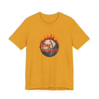Stay Hungry Flaming Basketball T-Shirt | Motivational Hooper Tee | Perfect Gift for Players