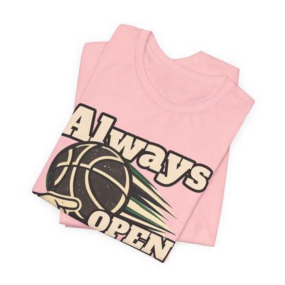 Always Open Basketball T-Shirt | Hooper Graphic Tee | Perfect Gift for Ballers