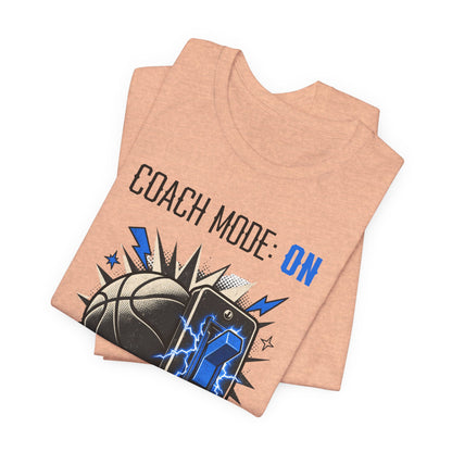 Coach Mode On Basketball T-Shirt | Graphic Tee | Perfect Gift for Coaches