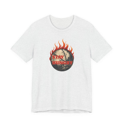 Stay Hungry Flaming Basketball T-Shirt | Motivational Hooper Tee | Perfect Gift for Players