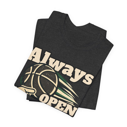 Always Open Basketball T-Shirt | Hooper Graphic Tee | Perfect Gift for Ballers
