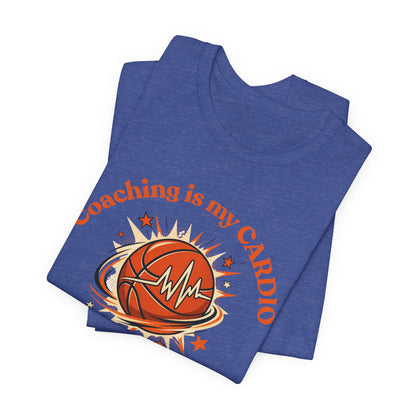 Coaching is My Cardio Basketball T-Shirt | Coach Tee | Perfect Gift
