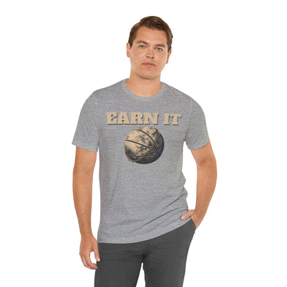 Earn It Basketball T-Shirt | Chained Ball Motivation Tee | Perfect Gift for Hoopers