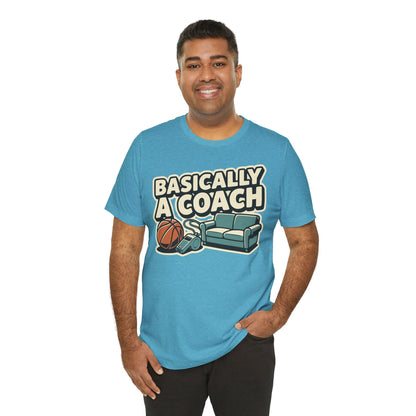 Basically A Coach Basketball T-Shirt | Funny Hooper Tee | Gift for Coaches