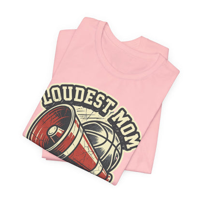 Loudest Mom in the Gym Basketball T-Shirt | Megaphone Tee | Perfect Gift for Basketball Moms