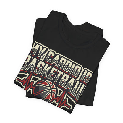 My Cardio is Basketball Heartbeat T-Shirt | Funny Hooper Tee | Gift for Players