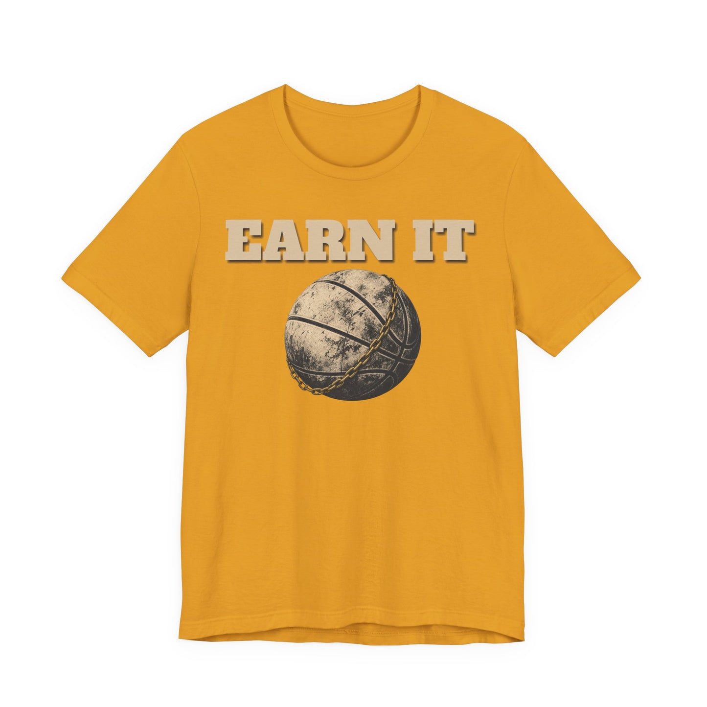 Earn It Basketball T-Shirt | Chained Ball Motivation Tee | Perfect Gift for Hoopers