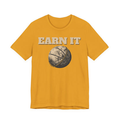 Earn It Basketball T-Shirt | Chained Ball Motivation Tee | Perfect Gift for Hoopers