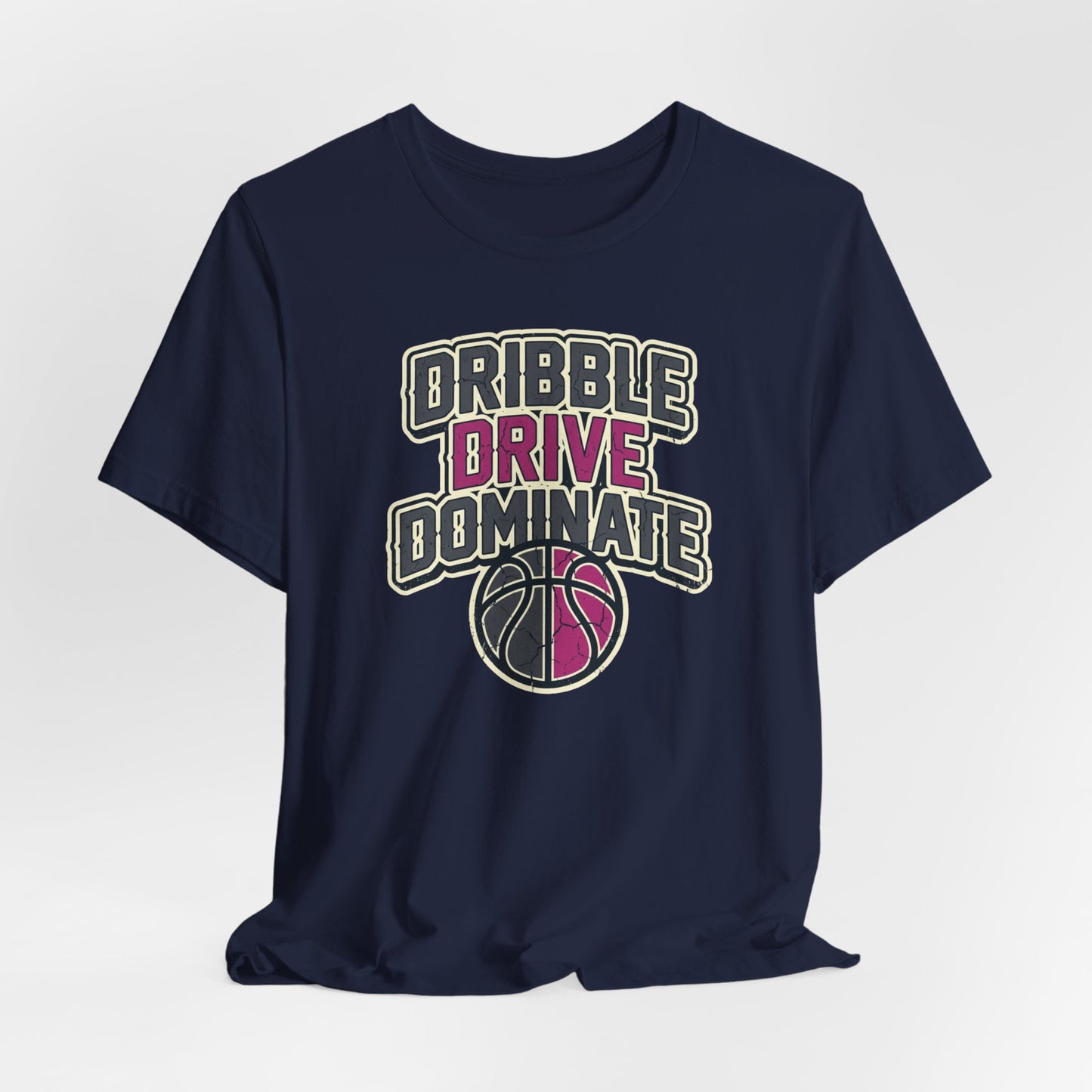 Dribble Drive Dominate Basketball T-Shirt | Women's Streetwear Tee | Perfect Gift for Hoopers